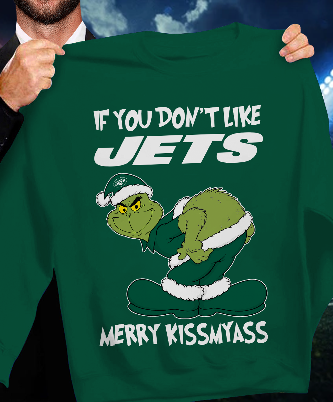 The Gricnh If You Dont Like Jets Merry Kiss My Ass Sweatshirt 1511 DatND DVT