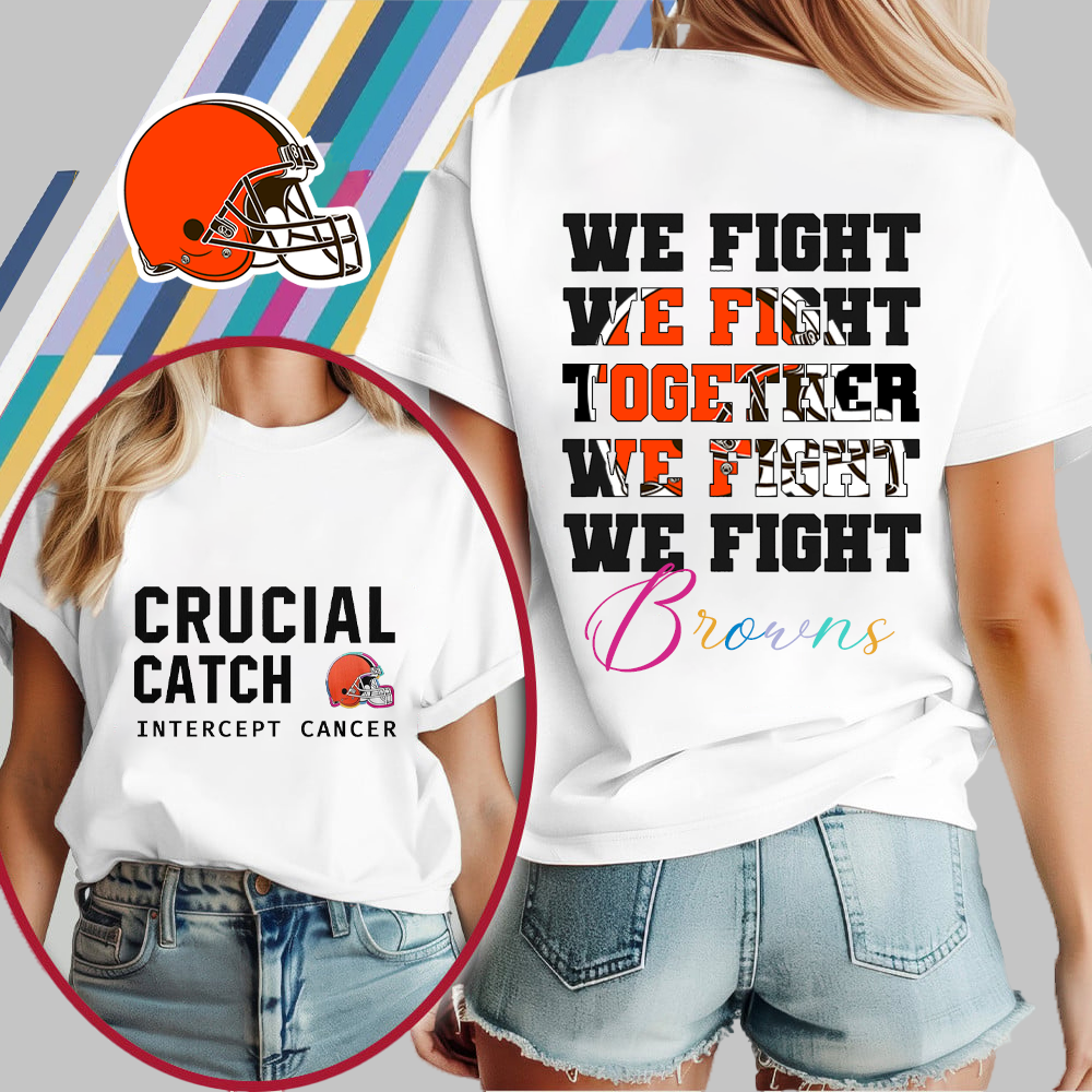 CLE NFL Crucial Catch We Fight Together T-Shirt DDT HLPHUONG