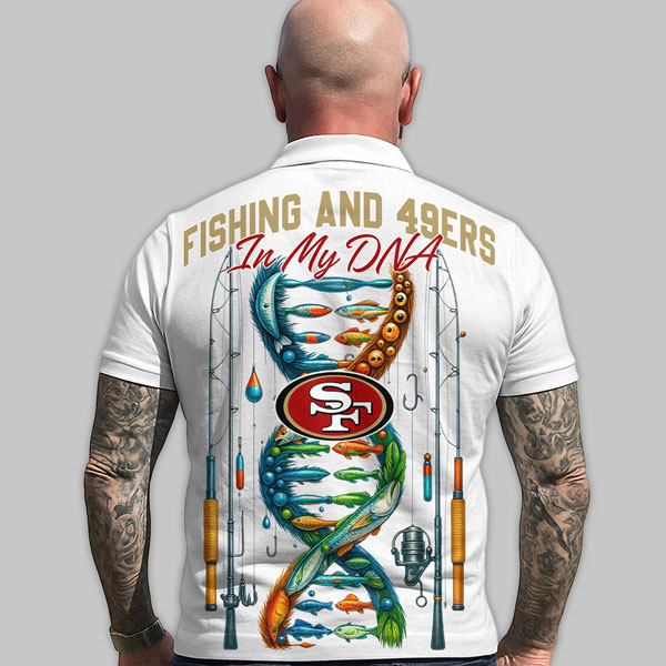 SF49 Premium NFL Fishing In My DNA Polo Shirt DDT CTND