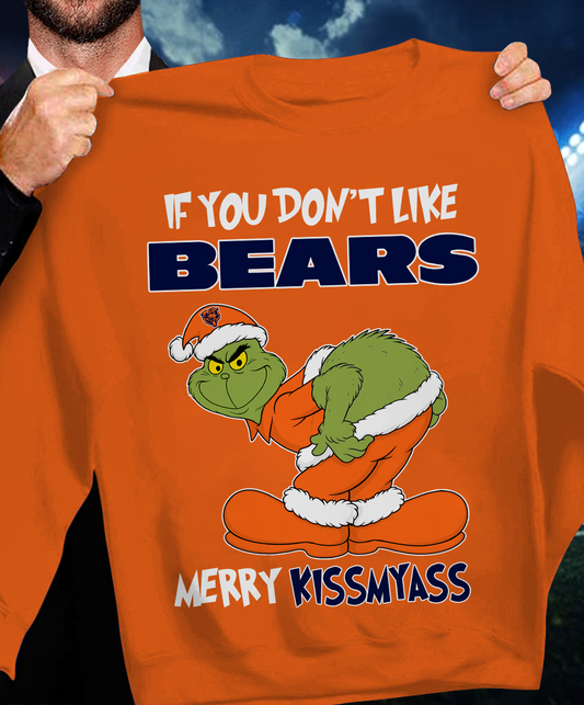 The Gricnh If You Dont Like Bears Merry Kiss My Ass Sweatshirt 1511 DatND DVT