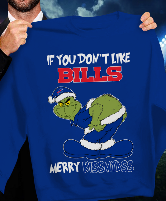 The Gricnh If You Dont Like Bills Merry Kiss My Ass Sweatshirt 1511 DatND DVT