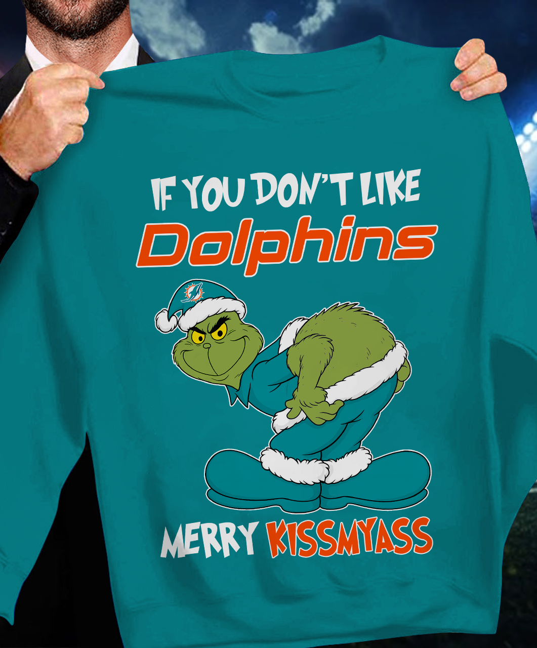 The Gricnh If You Dont Like Dolphins Merry Kiss My Ass Sweatshirt 1511 DatND DVT