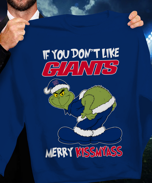 The Gricnh If You Dont Like Giants Merry Kiss My Ass Sweatshirt 1511 DatND DVT