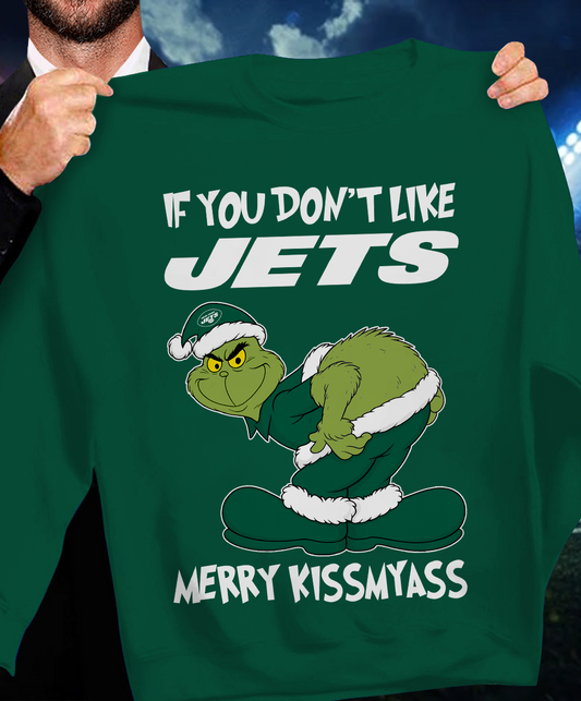 The Gricnh If You Dont Like Jets Merry Kiss My Ass Sweatshirt 1511 DatND DVT