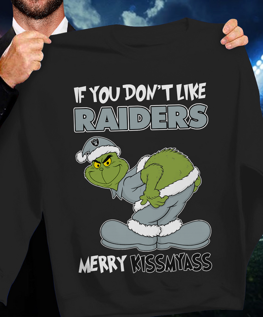 The Gricnh If You Dont Like Raiders Merry Kiss My Ass Sweatshirt 1511 DatND DVT