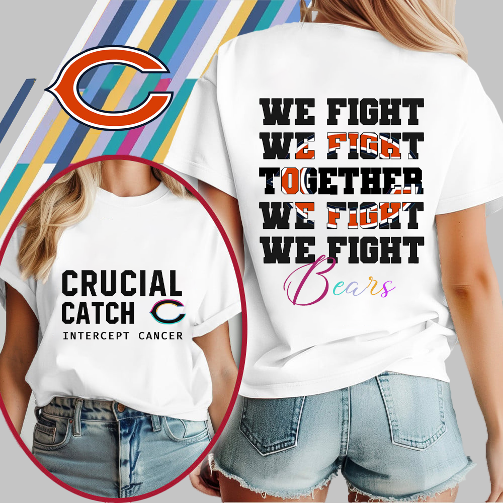 CHI NFL Crucial Catch We Fight Together T-Shirt DDT HLPHUONG